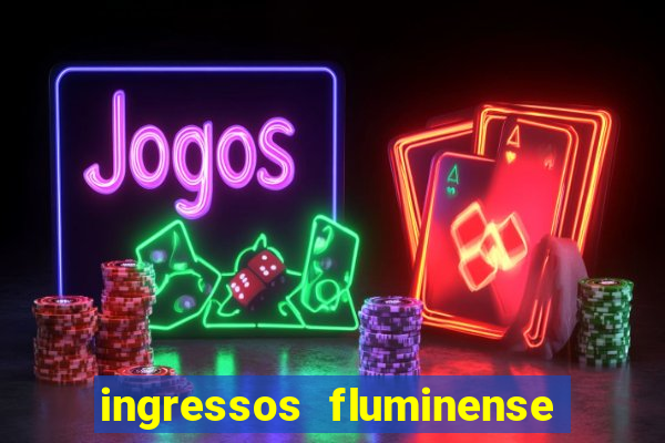 ingressos fluminense x criciuma